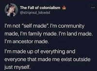 the fall of colonialism i'm not self made i'm community made i'm family made i'm all